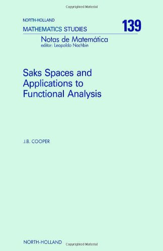 Saks Spaces and Applications to Functional Analysis (Volume 139) (North-Holland Mathematics Studies, Volume 139, Band 139) Mathematics