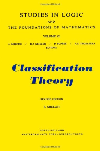 Classification Theory and the Number of Non-Isomorphic Models (STUDIES IN LOGIC AND THE FOUNDATIONS OF MATHEMATICS) Mathematics