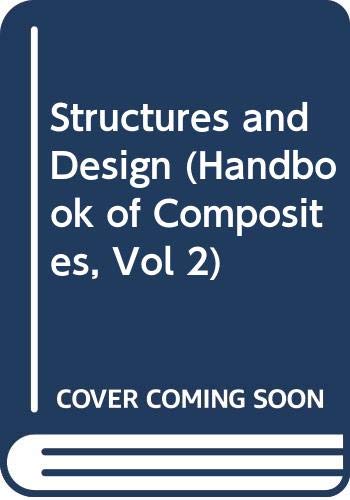 Structures and Design (Handbook of Composites, Vol 2) Business & Technology