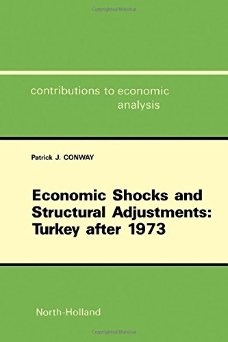 Economic Shocks and Structural Adjustments: Turkey After 1973 (Contributions to Economic Analysis) Business, Finance & Career