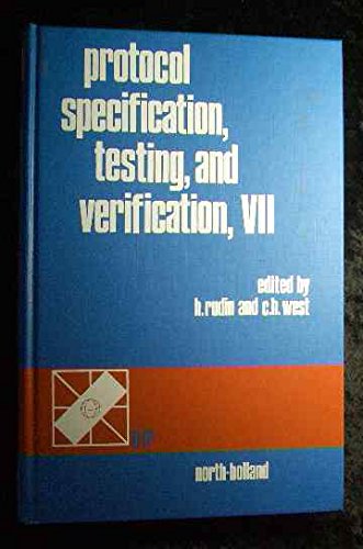 Protocol Specification, Testing, and Verification, VII: Proceedings of the Ifip Wg 6.1 Seventh International Conference on Protocol Specification, T ... SPECIFICATION, TESTING, AND VERIFICATION) Law
