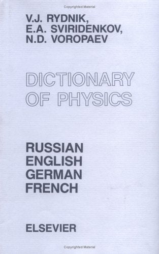 Dictionary of Physics: Russian, English, German, and French: In Russian, English, German and French General education