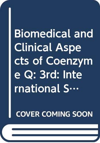 Biomedical and Clinical Aspects of Coenzyme Q: 3rd: International Symposium Proceedings (Biomedical and Clinical Aspects of Coenzyme Q: International Symposium Proceedings) Natural Sciences
