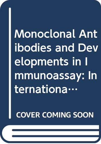 Monoclonal Antibodies and Developments in Immunoassay: International Conference Proceedings Medicine