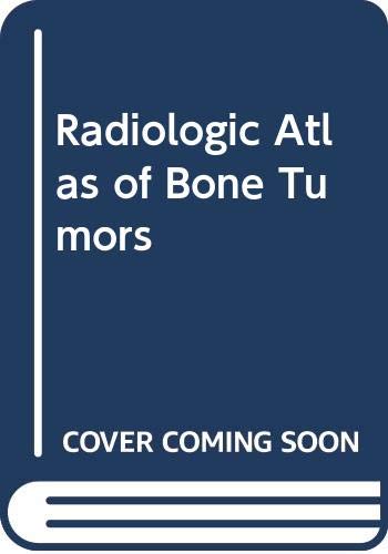 Radiologic Atlas of Bone Tumors book