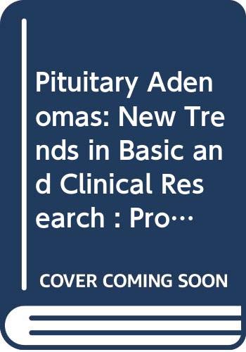 Pituitary Adenomas: New Trends in Basic and Clinical Research : Proceedings of the 5th European Workshop on Pituitary Adenomas, Venice, Italy, 17-20: ... (International Congress Series, Band 961) Medicine