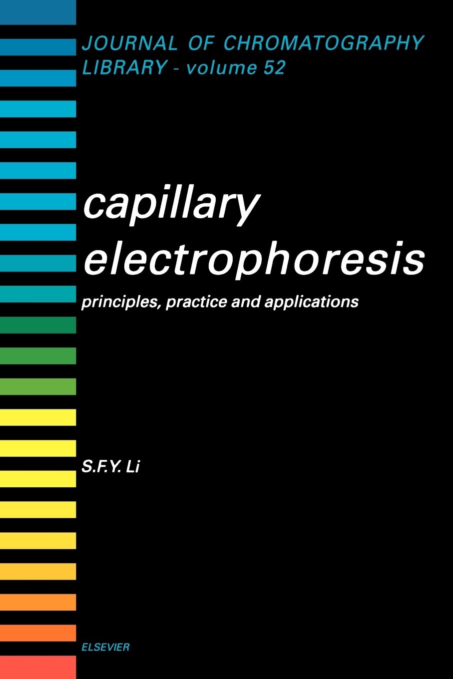 Capillary Electrophoresis: Principles, Practice and Applications (Volume 52) (Journal of Chromatography Library, Volume 52) Medicine