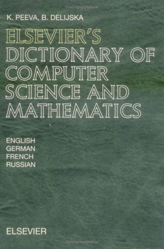 Elsevier's Dictionary of Computer Science and Mathematics: In English, German, French and Russian book