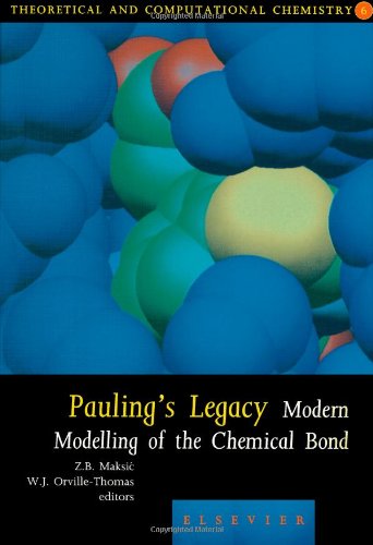 Pauling's Legacy: Modern Modelling of the Chemical Bond (Theoretical and Computational Chemistry, Band 6) Natural Sciences