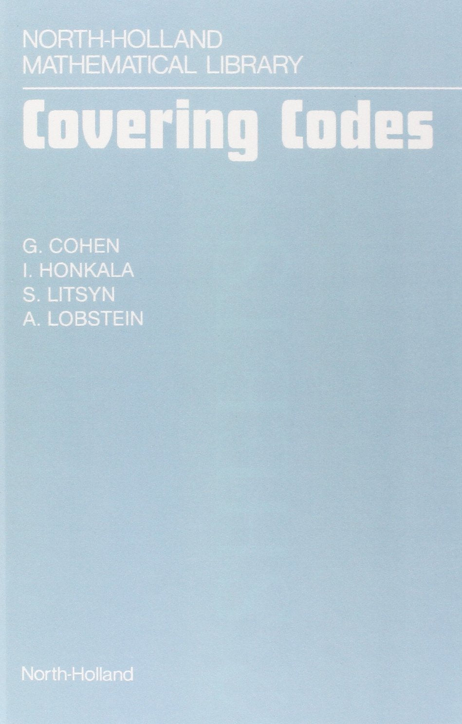 Covering Codes (Volume 54) (North-Holland Mathematical Library, Volume 54) Computer Science