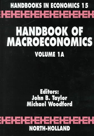 Handbook of Macroeconomics (Volume 1ABC) (Handbooks in Economics, Volume 1ABC) Business, Finance & Career