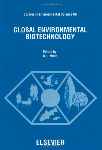 Global Environmental Biotechnology: Proceedings of the Third International Symposium of the International Society for Environmental Biotechnology, ... July 1996 (Studies in Environmental Science) Business & Technology