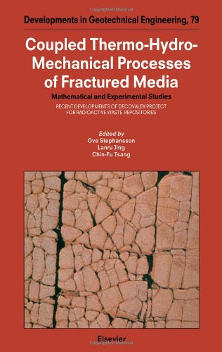 Coupled Thermo-Hydro-Mechanical Processes of Fractured Media: Mathematical and Experimental Studies : Recent Developments of Decovalex Project for ... (DEVELOPMENTS IN GEOTECHNICAL ENGINEERING) Business & Technology