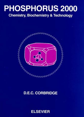 Phosphorus 2000: Chemistry, Biochemistry & Technology (STUDIES IN INORGANIC CHEMISTRY) Business & Technology