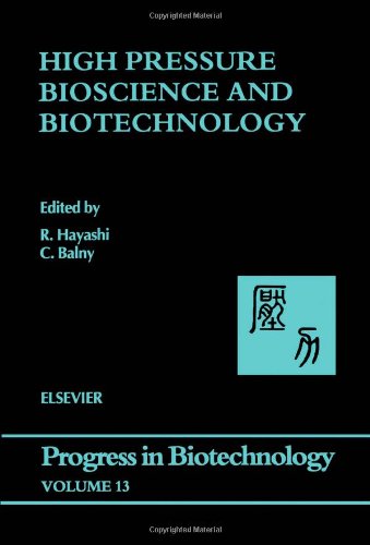 High Pressure Bioscience and Biotechnology: Proceedings of the International Conference (Progress in Biotechnology) Business & Technology