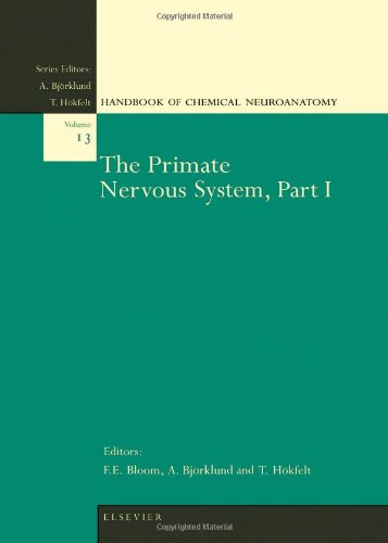 The Primate Nervous System, Part I (Volume 13) (Handbook of Chemical Neuroanatomy, Volume 13) Medicine