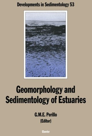 Geomorphology and Sedimentology of Estuaries (Developments in Sedimentology, 53) Geology & Geography