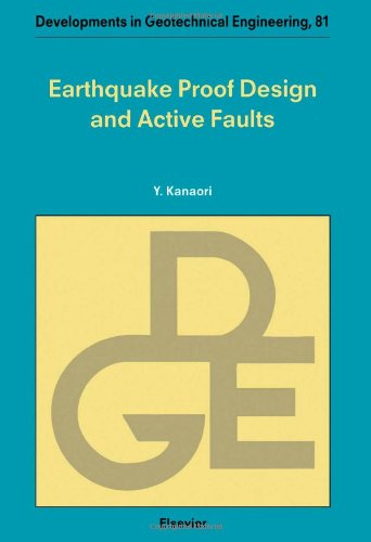 Earthquake Proof Design and Active Faults: Including All Papers Published in Engineering Geology 43/2-3 (DEVELOPMENTS IN GEOTECHNICAL ENGINEERING) Business & Technology