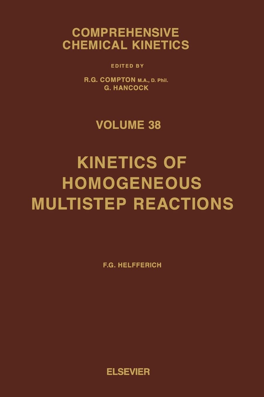 Kinetics of Homogeneous Multistep Reactions (Volume 38) (Comprehensive Chemical Kinetics, Volume 38) Business & Technology