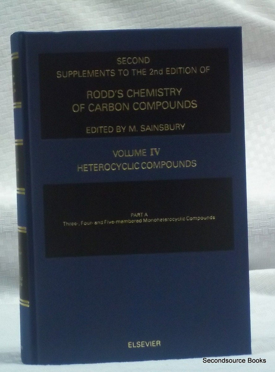 Second Supplements to the 2nd Edition of Rodd's Chemistry of Carbon Compounds: Heterocyclic Compounds, Part A and Part B Natural Sciences