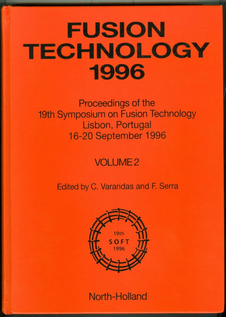 Fusion Technology 1996: Proceedings of the 19th Symposium on Fusion Technology, Lisbon, Portugal, 16-20 September 1996 Natural Sciences