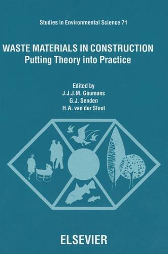 Waste Materials in Construction: Putting Theory into Practice : Proceedings of the International Conference for the Environmental and Technical ... With (Studies in Environmental Science, 71) Business, Finance & Career