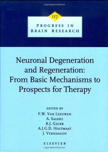 Neuronal Degeneration and Regeneration: From Basic Mechanisms to Prospects for Therapy (Volume 117) (Progress in Brain Research, Volume 117) Medicine