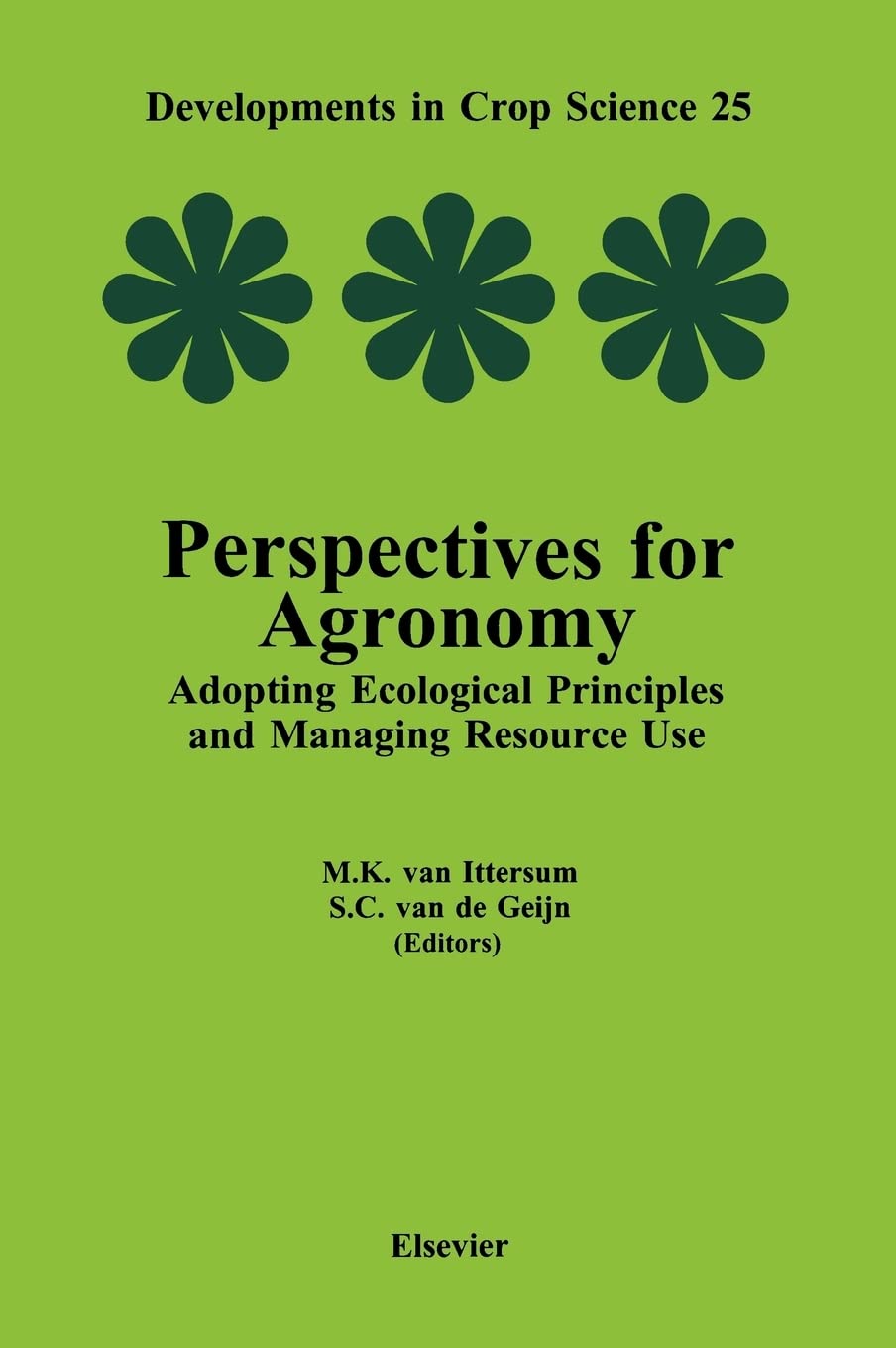 Perspectives for Agronomy: Adopting Ecological Principles and Managing Resource Use (Volume 25) (Developments in Crop Science, Volume 25) Law