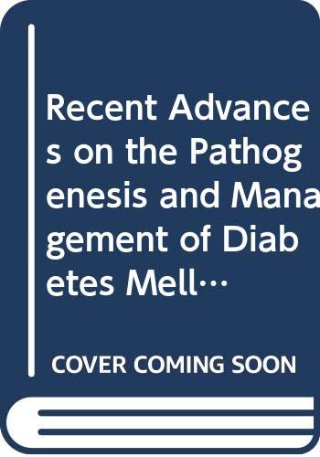 Recent Advances on the Pathogenesis and Management of Diabetes Mellitus: Proceedings of the 9th Korea-Japan Symposium on Diabetes Mellitus, Kyongju, ... April 1997 (International Congress Series) Medicine