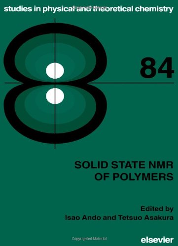 Solid State NMR of Polymers (Volume 84) (Studies in Physical and Theoretical Chemistry, Volume 84) Business & Technology