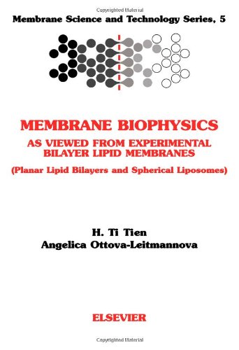 Membrane Biophysics: As Viewed from Experimental Bilayer Lipid Membranes (Volume 5) (Membrane Science and Technology, Volume 5, Band 5) Business & Technology