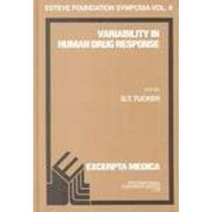 Variability in Human Drug Response: Proceedings of the Esteve Foundation Symposium Viii, Sitges, Spain, 7-10 October 1998 (Esteve Foundation Symposia, Band 8) Medicine