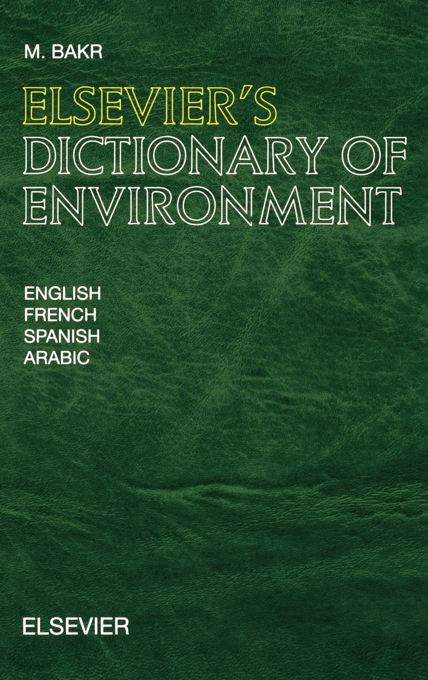 Elsevier's Dictionary of Environment: In English, French, Spanish and Arabic Social Sciences