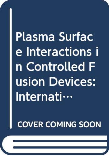 Plasma Surface Interactions in Controlled Fusion Devices: International Conference Proceedings book