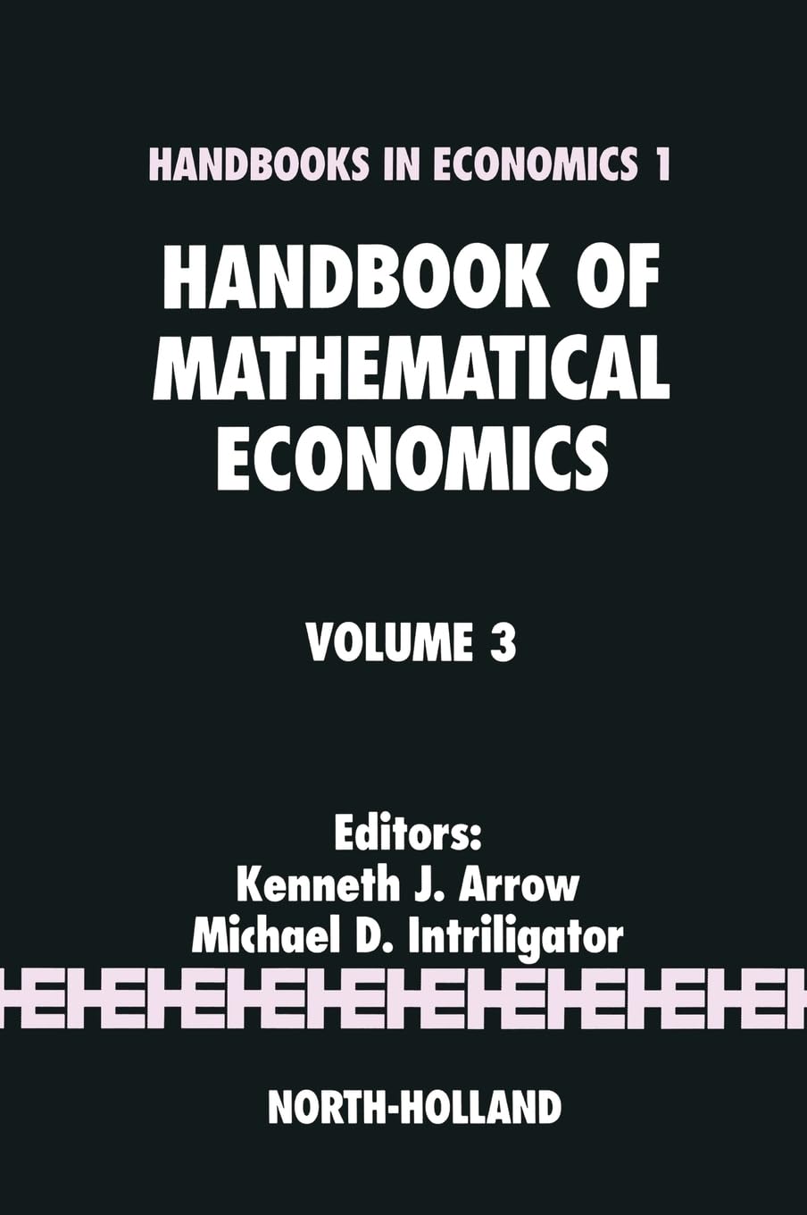 Handbook of Mathematical Economics (Volume 3) Business, Finance & Career