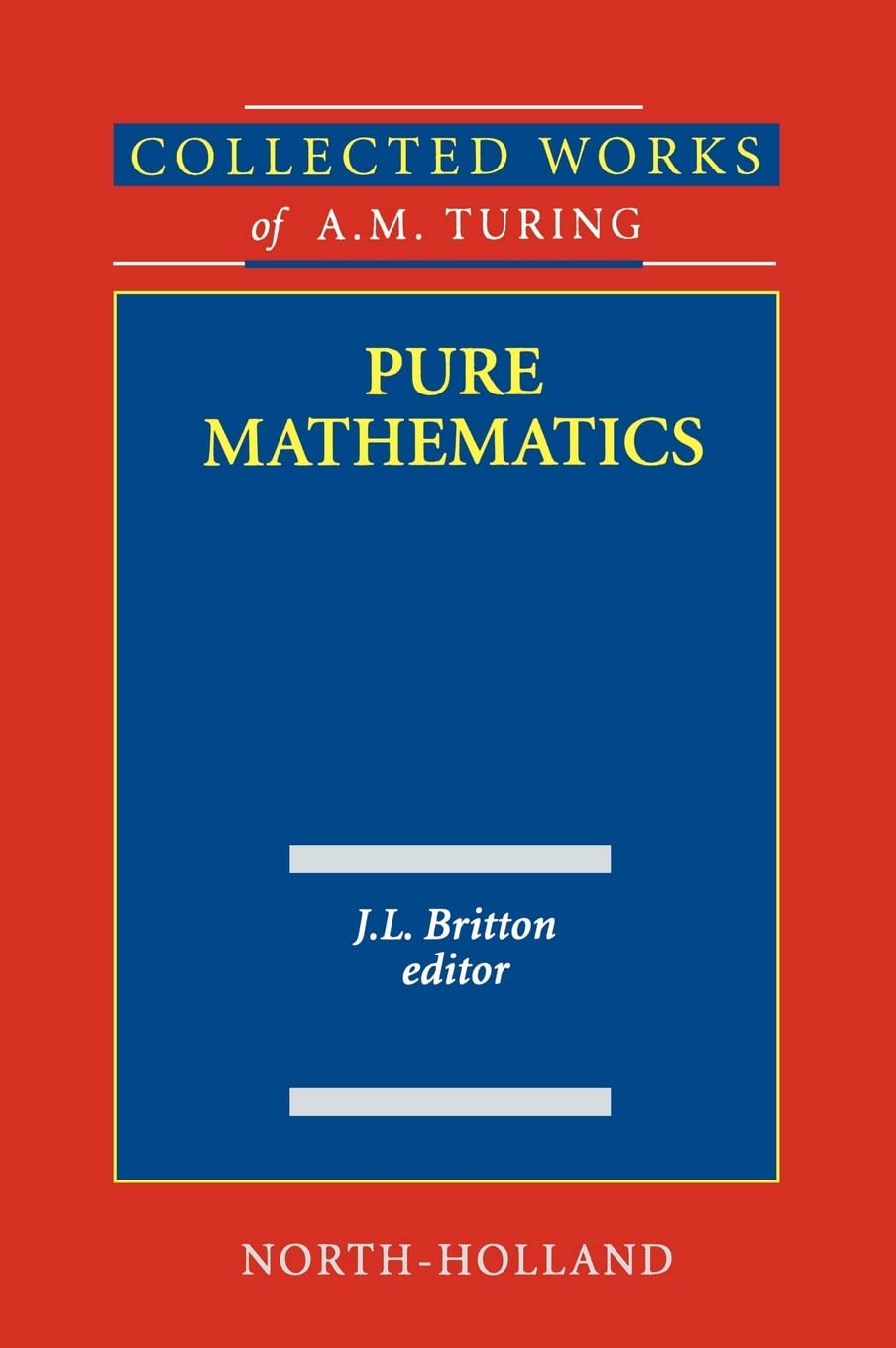 Pure Mathematics (Volume 2) (Collected Works of A.M. Turing, Volume 2) Medicine