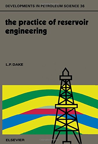 The Practice of Reservoir Engineering (Developments in Petroleum Science, Band 36) Business & Technology