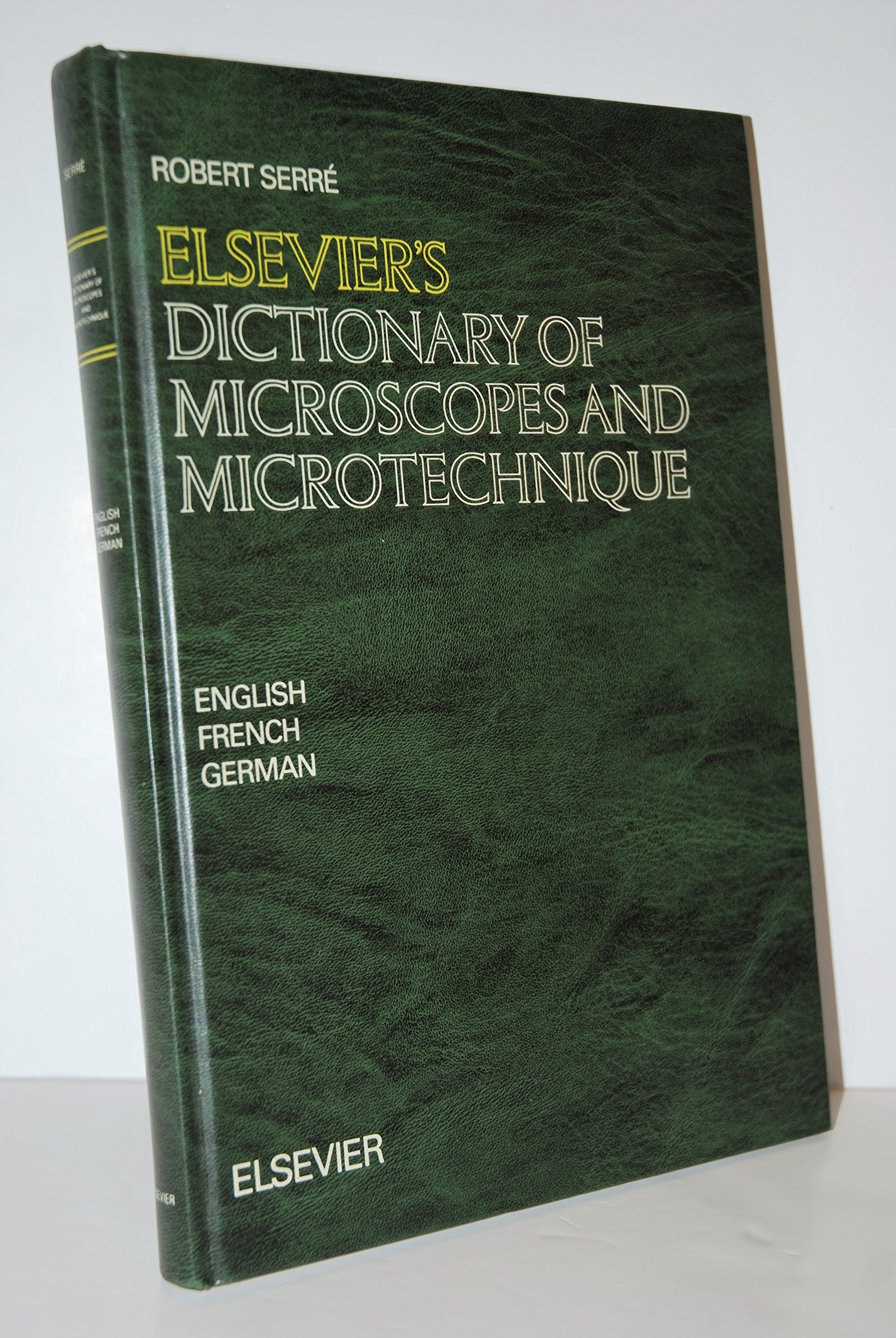 Elsevier's Dictionary of Microscopes and Microtechnique: In English, French and German General education