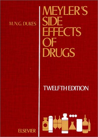 Meyler's Side Effects of Drugs: The Encyclopedia of Adverse Reactions and Interactions: Encyclopaedia of Adverse Reactions and Interactions Medicine