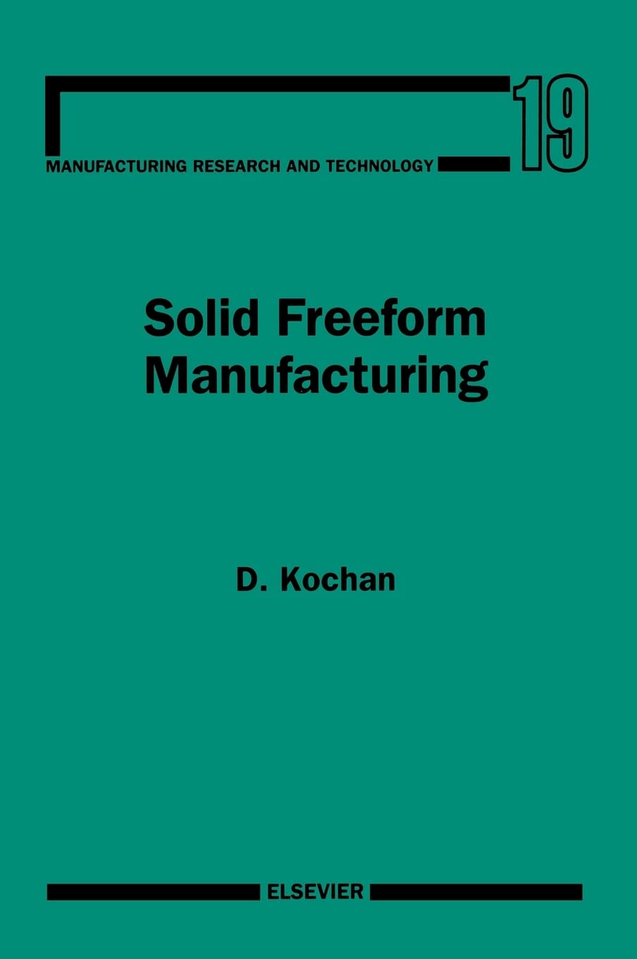 Product Image: Solid Freeform Manufacturing: Advanced Rapid Prototyping (Volume 19) (Manufacturing Research and Technology, Volume 19)