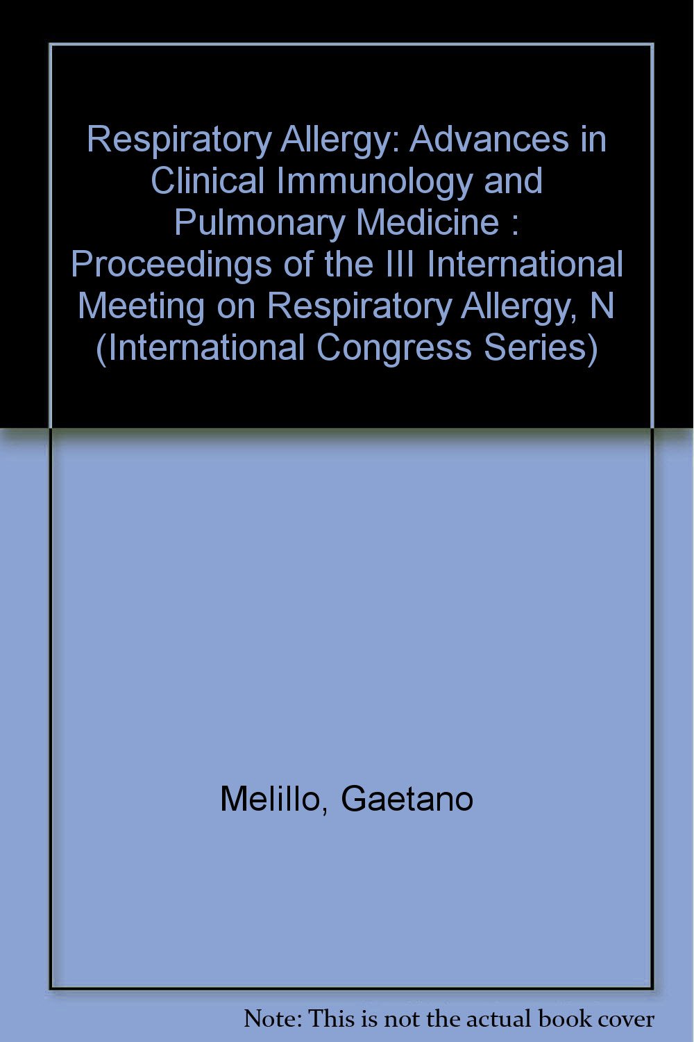 Respiratory Allergy: Advances in Clinical Immunology and Pulmonary Medicine : Proceedings of the III International Meeting on Respiratory Allergy, N: ... April 1992 (International Congress Series) Medicine