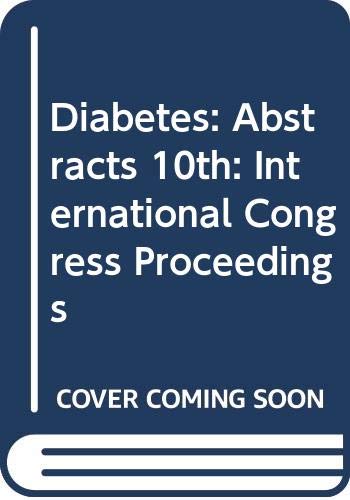Abstracts (10th) (Diabetes: International Congress Proceedings) Health, Nutrition & Fitness