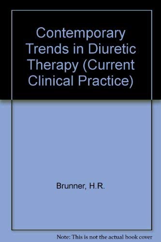 Contemporary Trends in Diuretic Therapy: Proceedings of a Symposium in Divonne, France, 17-18 October 1985 (Current Clinical Practice Series, Band 35) Medicine