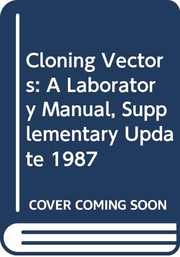 Cloning Vectors: A Laboratory Manual, Supplementary Update 1987 Business & Technology