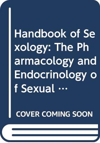 The Pharmacology and Endocrinology of Sexual Function (v. 6) (Handbook of Sexology) Medicine