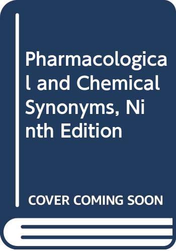 Pharmacological and Chemical Synonyms: A Collection of Names of Drugs, Pesticides and Other Compounds Drawn from the Medical Literature of the World Medicine