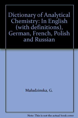 Dictionary of Analytical Chemistry: English, German, French, Polish and Russian General education