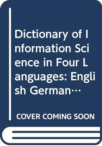 Dictionary of Information Science in Four Languages: English German French Russian Social Sciences