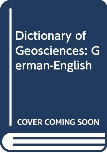 German-English (Dictionary of Geosciences) Geology & Geography
