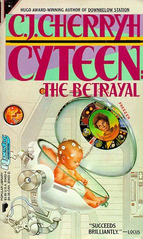 Cyteen: The Betrayal Space Opera